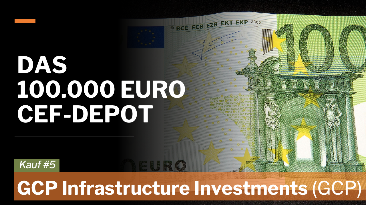 100000 Euro CEF-Depot - 5. Kauf: GCP Infrastructure Investments (GCP)