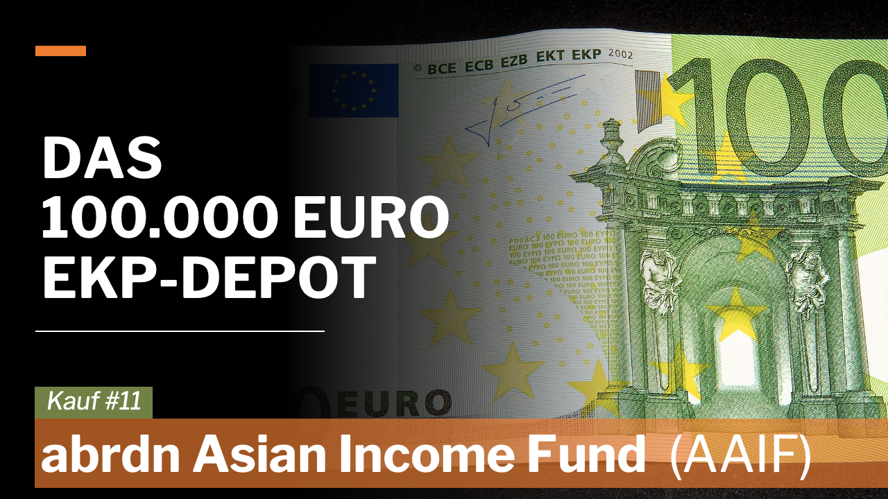 100000 Euro EKP-Depot - 11. Kauf: abrdn Asia Income Fund (AAIF)