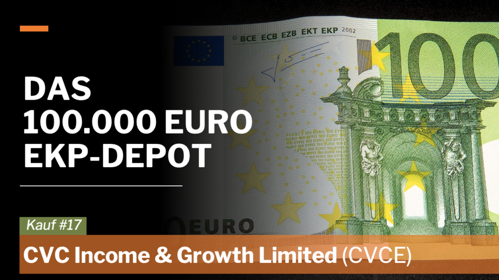100000 Euro EKP-Depot - 17. Kauf: CVC Income & Growth (CVCE)